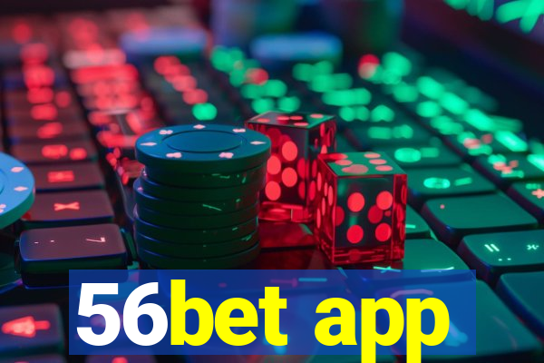 56bet app